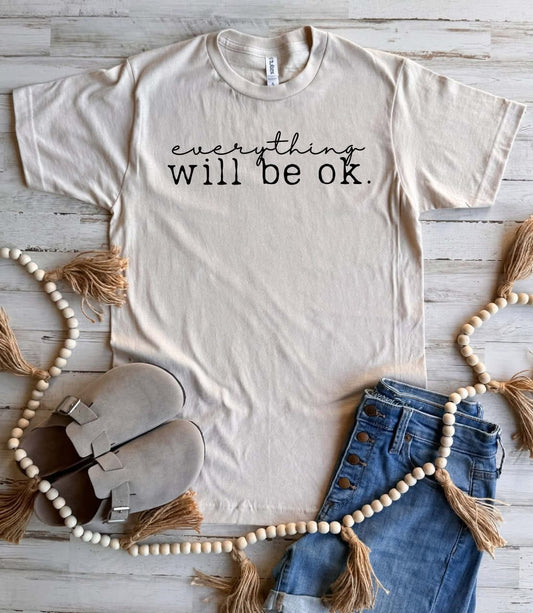 PREORDER: Everything Will Be Ok Tee