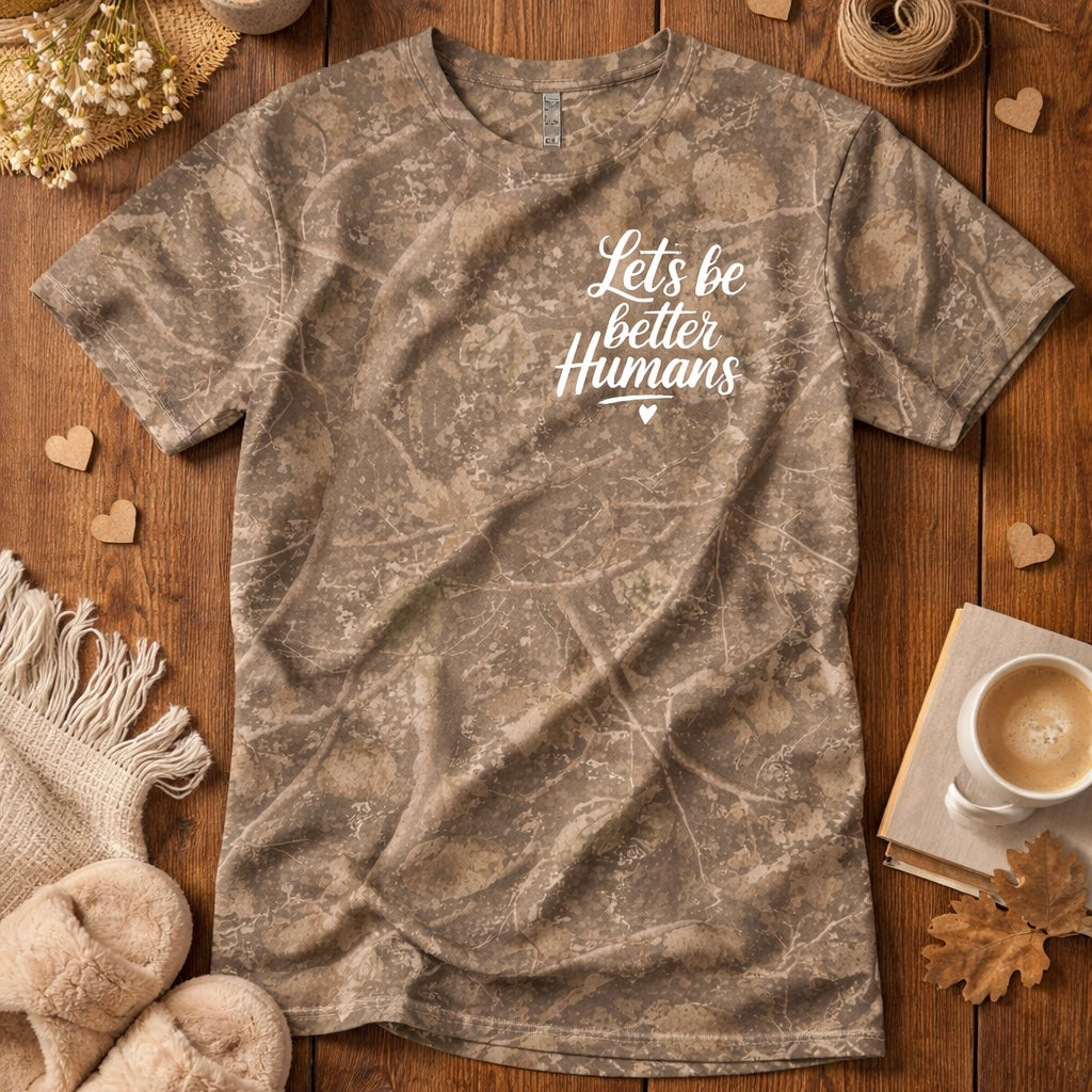 PREORDER: Let’s Be Better Humans Camo Tee
