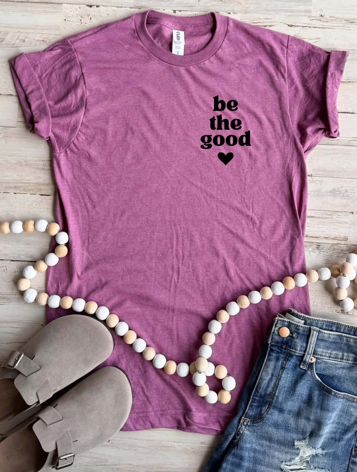 PREORDER: Be The Good Tee