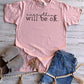 PREORDER: Everything Will Be Ok Tee
