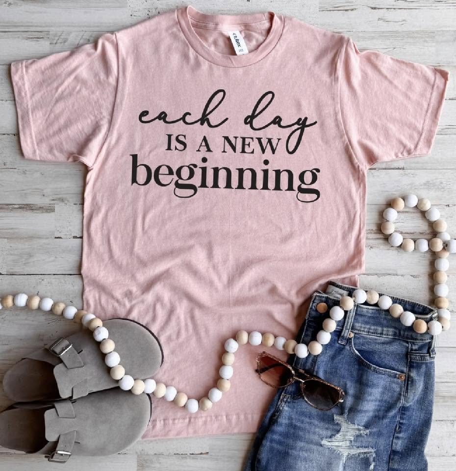 DEAL OF THE DAY// Each Day is a New Beginning Tee // special pricing