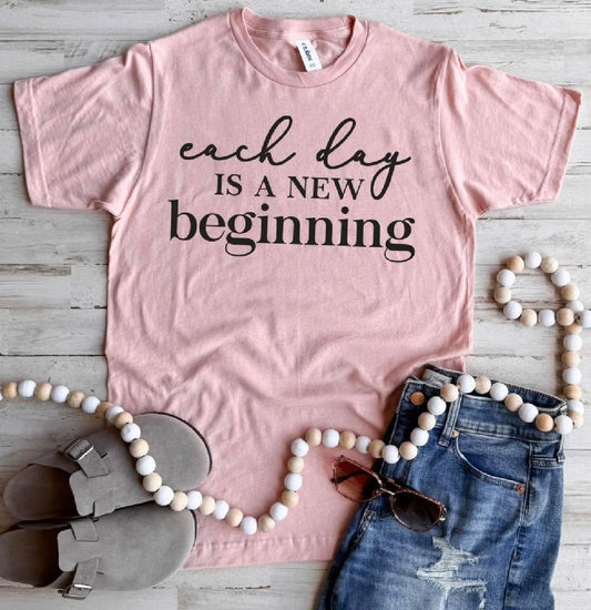DEAL OF THE DAY// Each Day is a New Beginning Tee // special pricing