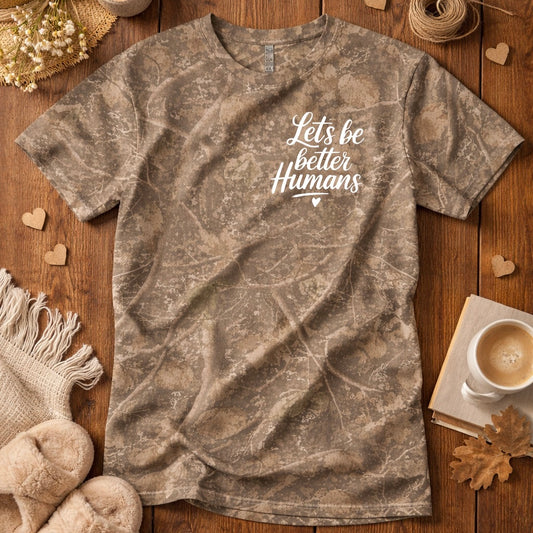 PREORDER: Let’s Be Better Humans Camo Tee