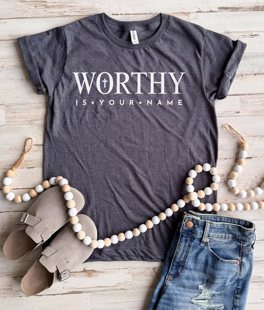 PREORDER: Worthy Is Your Name Tee