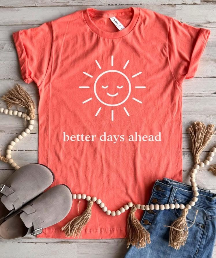 PREORDER: Better Days Ahead Tee