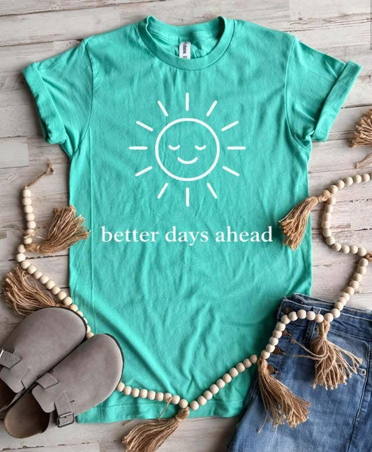 PREORDER: Better Days Ahead Tee