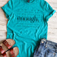 PREORDER: You Are Enough Tee
