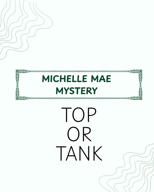 IN STOCK Michelle Mae Mystery - Tank or Tee