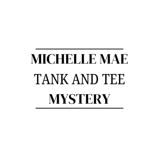 IN STOCK Michelle Mae Mystery - Tank // Tee